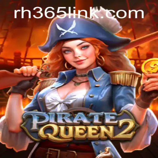 PirateQueen2: A Revolutionary Adventure Awaits with RH365